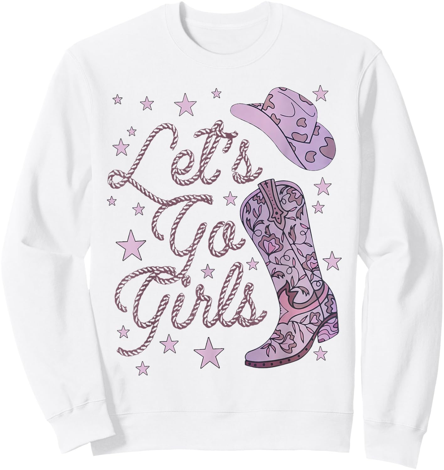 Let's Go Girls Cowgirl Hat Cowboy Boots Bachelorette Party Sweatshirt - Sweatshirt | White