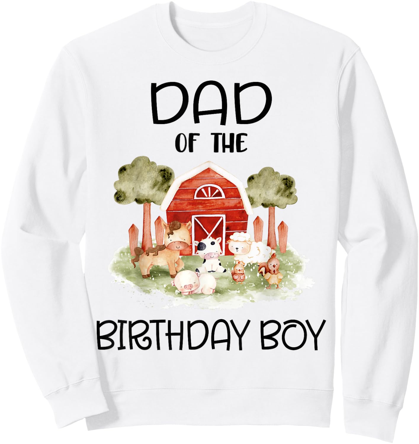 Dad of The Birthday For Boy Barnyard Farm Animals Party Sweatshirt - Sweatshirt | White