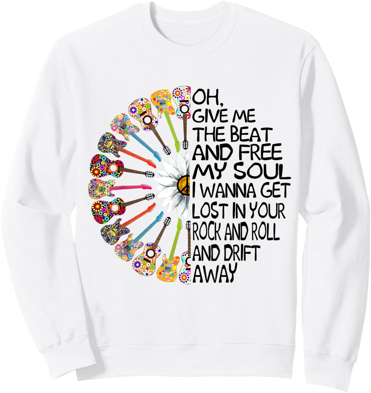 Oh Give Me The Beat And Free My Soul Hippie Guitar Daisy Sweatshirt - Sweatshirt | White