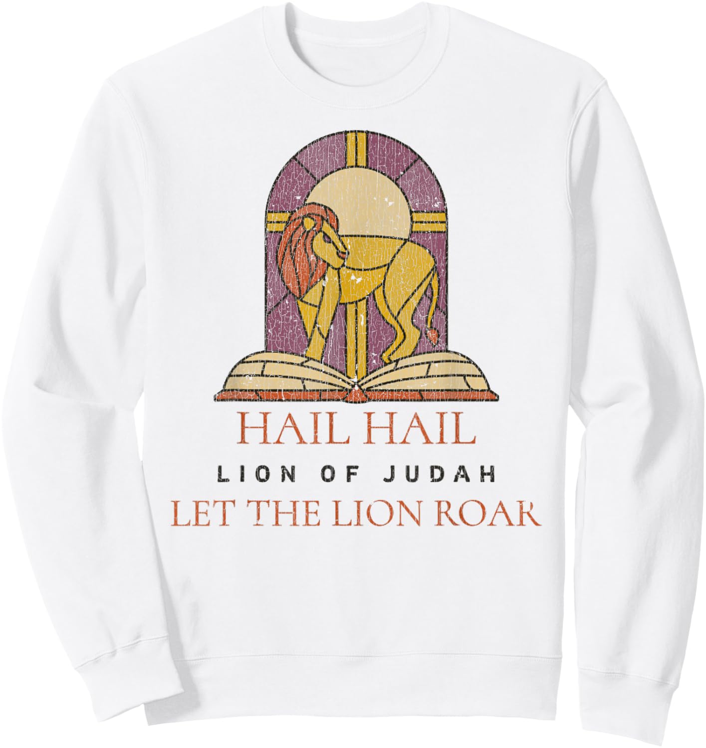 Hail Hail Lion Of Judah Let The Lion Roar Lyrics Jesus Sweatshirt - Sweatshirt | White