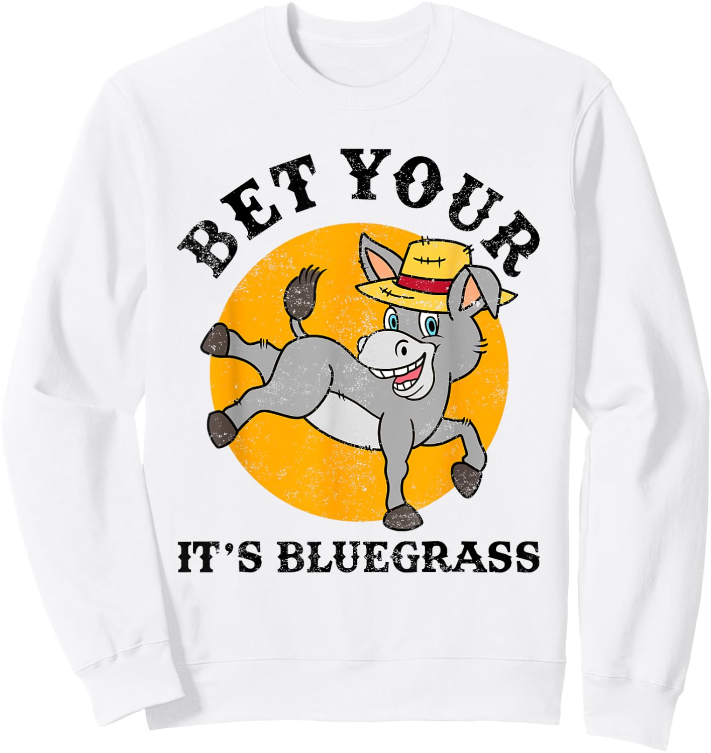 Bet Your Ass It's Bluegrass Gift Country Music Banjo Fiddle Sweatshirt - Sweatshirt | White