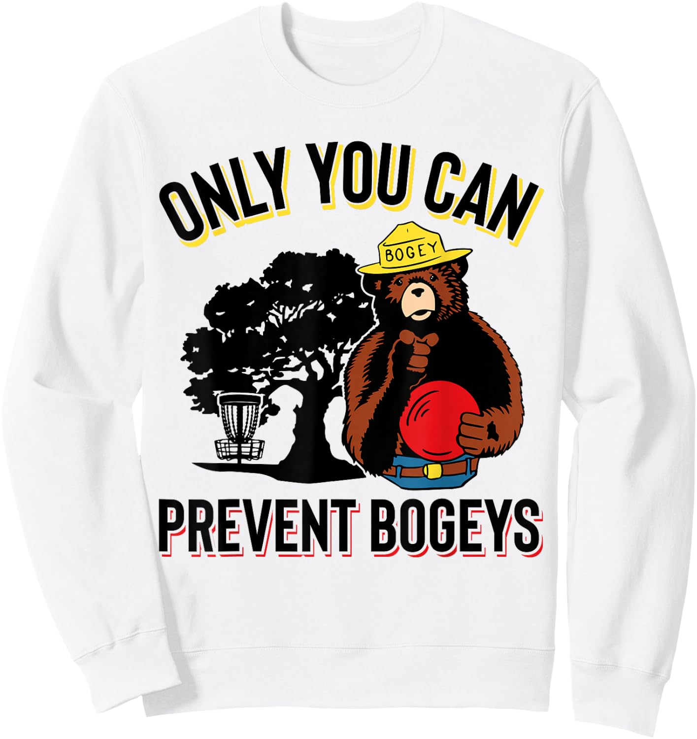 Bogey The Bear, Only You Can Prevent Bogeys Disc Golf Sweatshirt - Sweatshirt | White