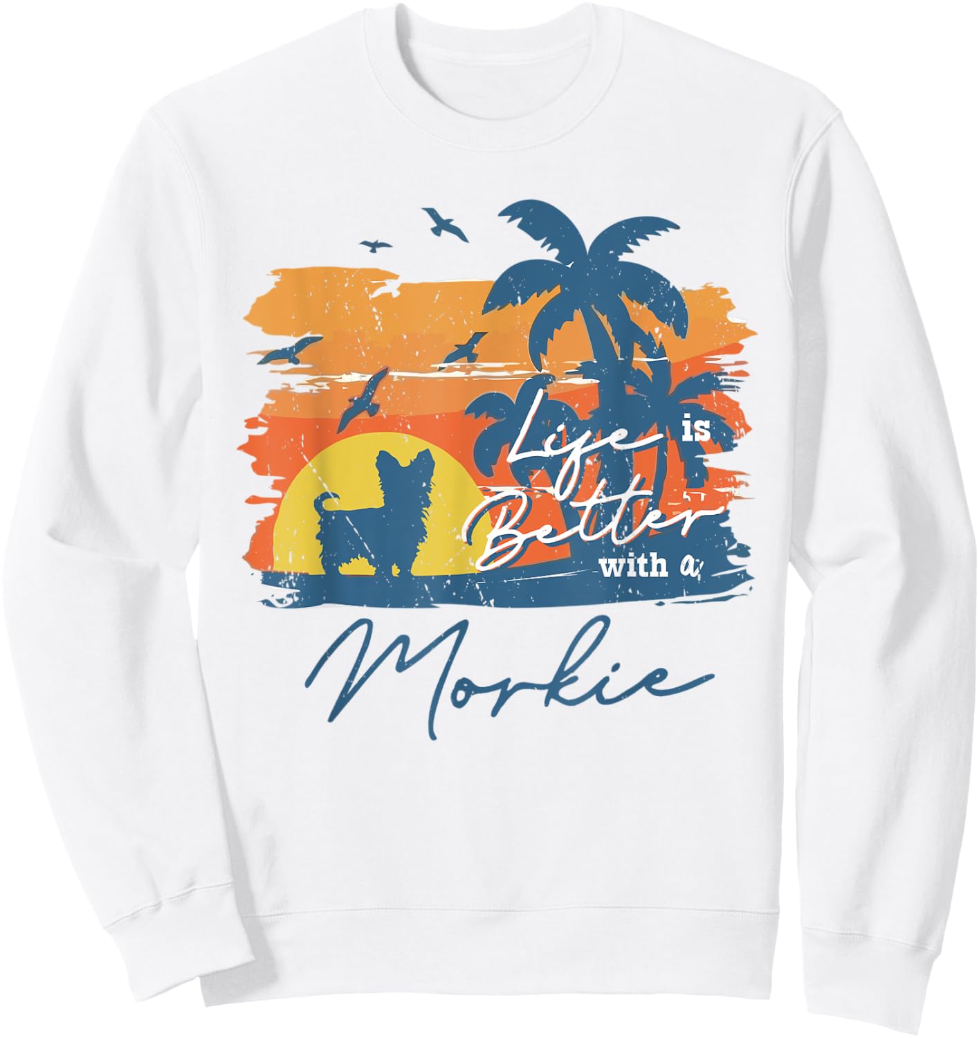 Morkie Life is Better Vintage Sunset Sweatshirt - Sweatshirt | White