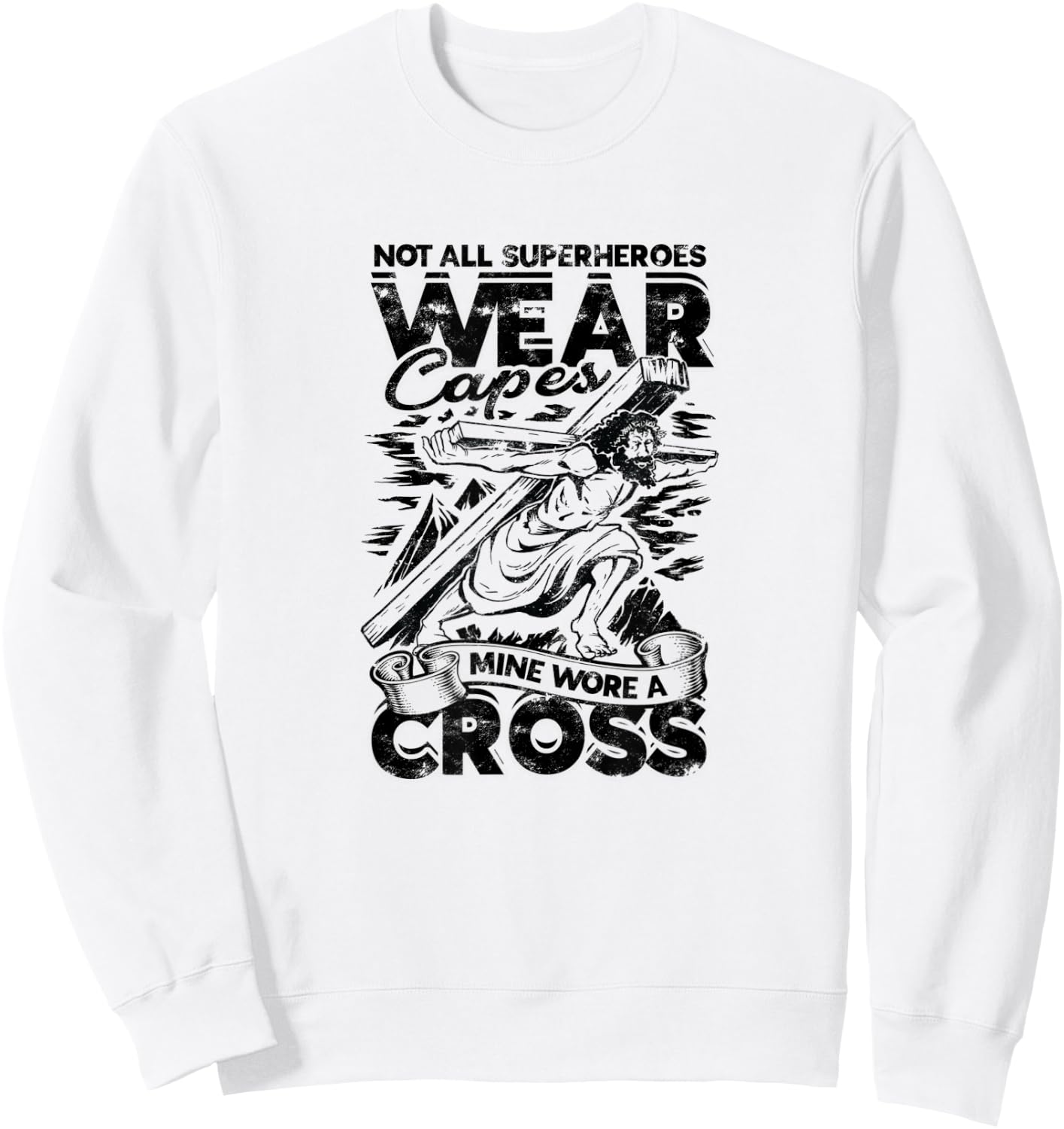 Not all superheroes wear capes Mine wore a cross - god Sweatshirt - Sweatshirt | White