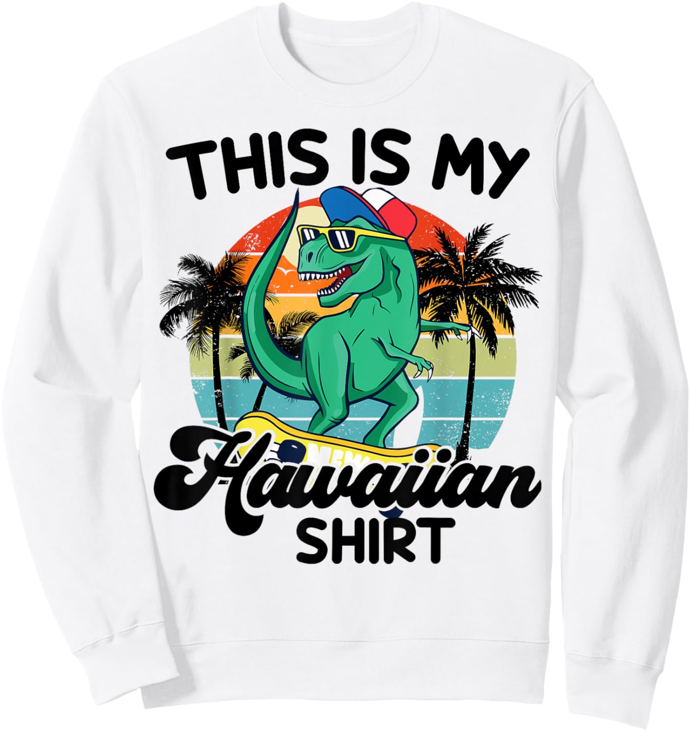 Boy This is My Hawaiian-Shirt Kids Toddler Funny Hawaii Dino Sweatshirt - Sweatshirt | White