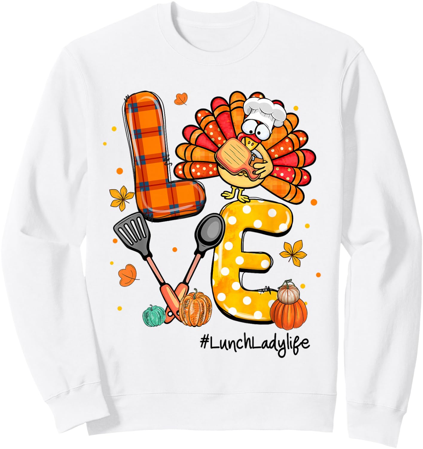 LOVE Turkey Pilgrim Hat Lunch Lady Life Thanksgiving Sweatshirt - Sweatshirt | White