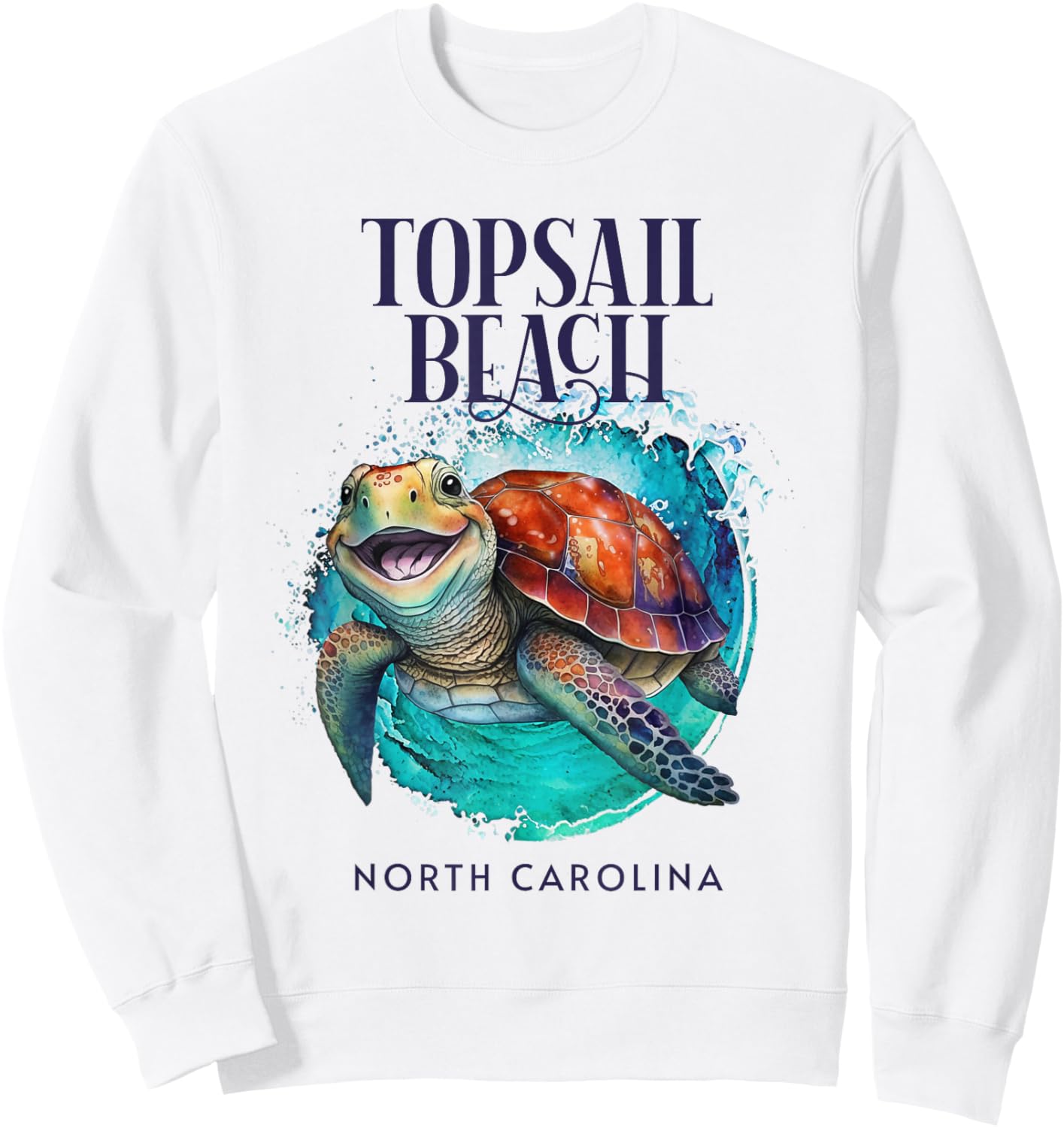 Topsail Beach North Carolina Watercolor Happy Sea Turtle Men Women Kids Sweatshirt - Sweatshirt | White