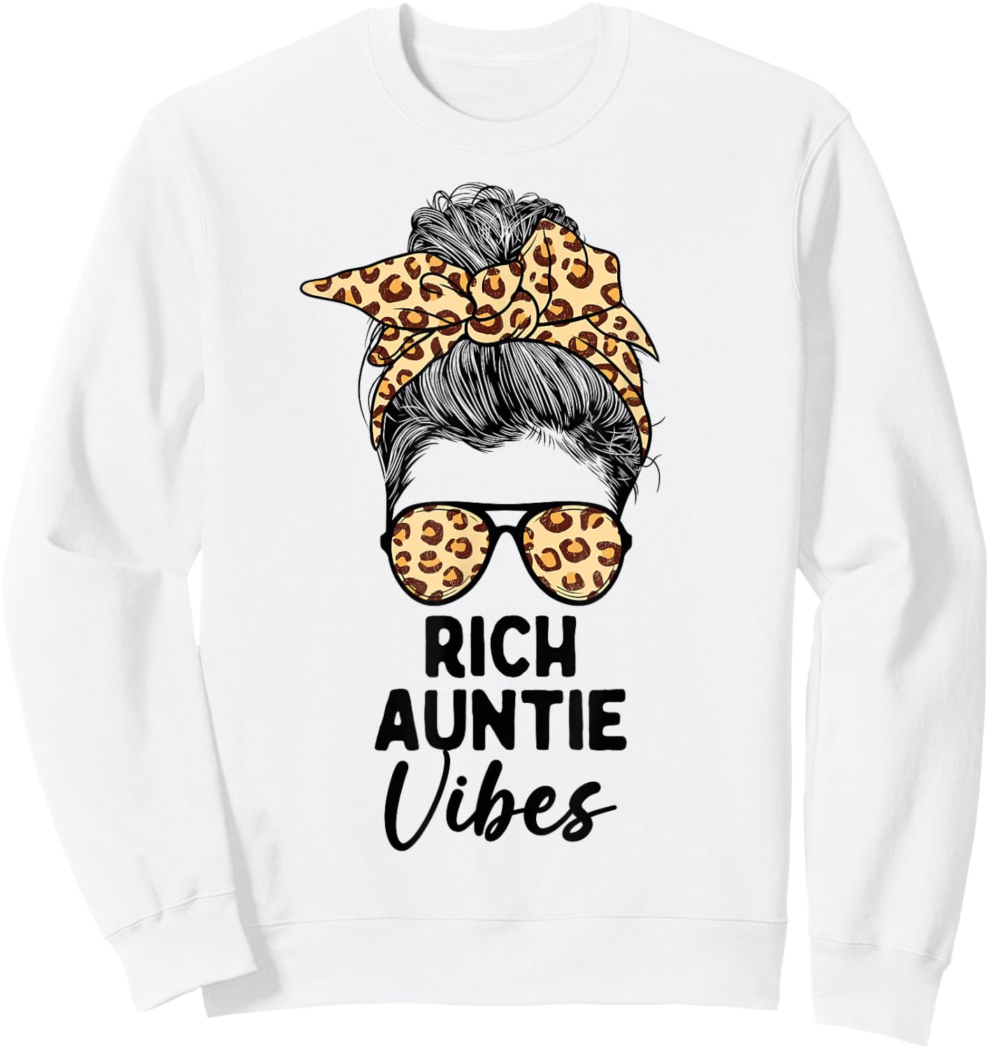 Rich Auntie Vibes Funny Aunt Saying Messy Bun Mother's Day Sweatshirt - Sweatshirt | White