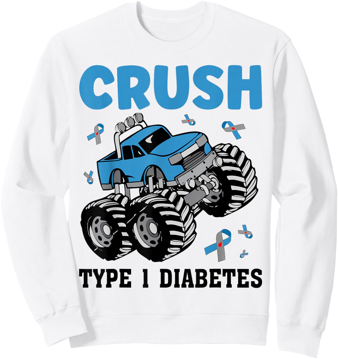 Crush Type 1 Diabetes Awareness T1D Warrior Monster Truck Sweatshirt - Sweatshirt | White