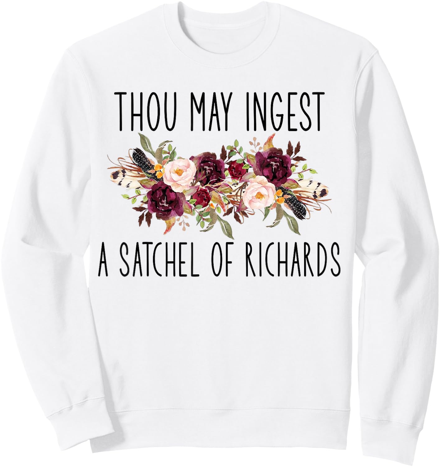 Thou May Ingest A Satchel of Richards Flower Sweatshirt - Sweatshirt | White