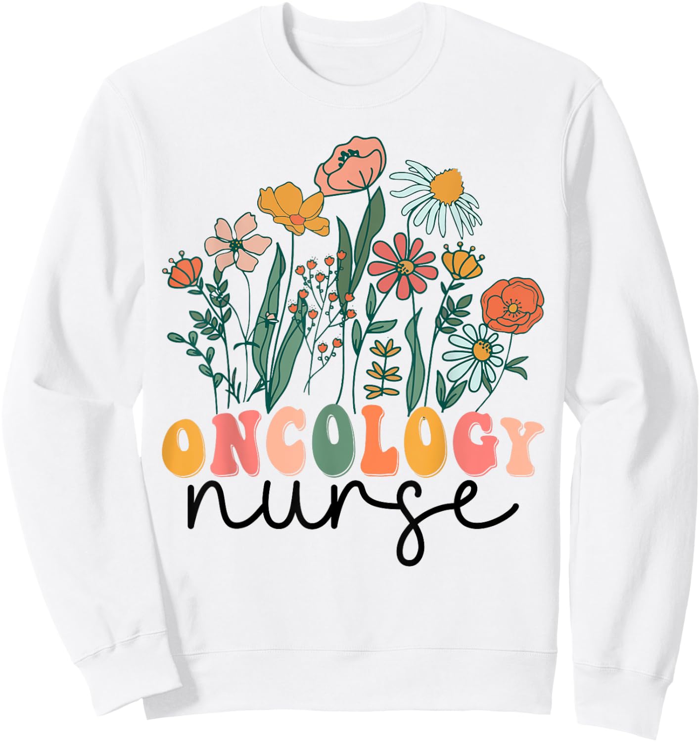Groovy Wildflower Oncology Nurse Sweatshirt - Sweatshirt | White