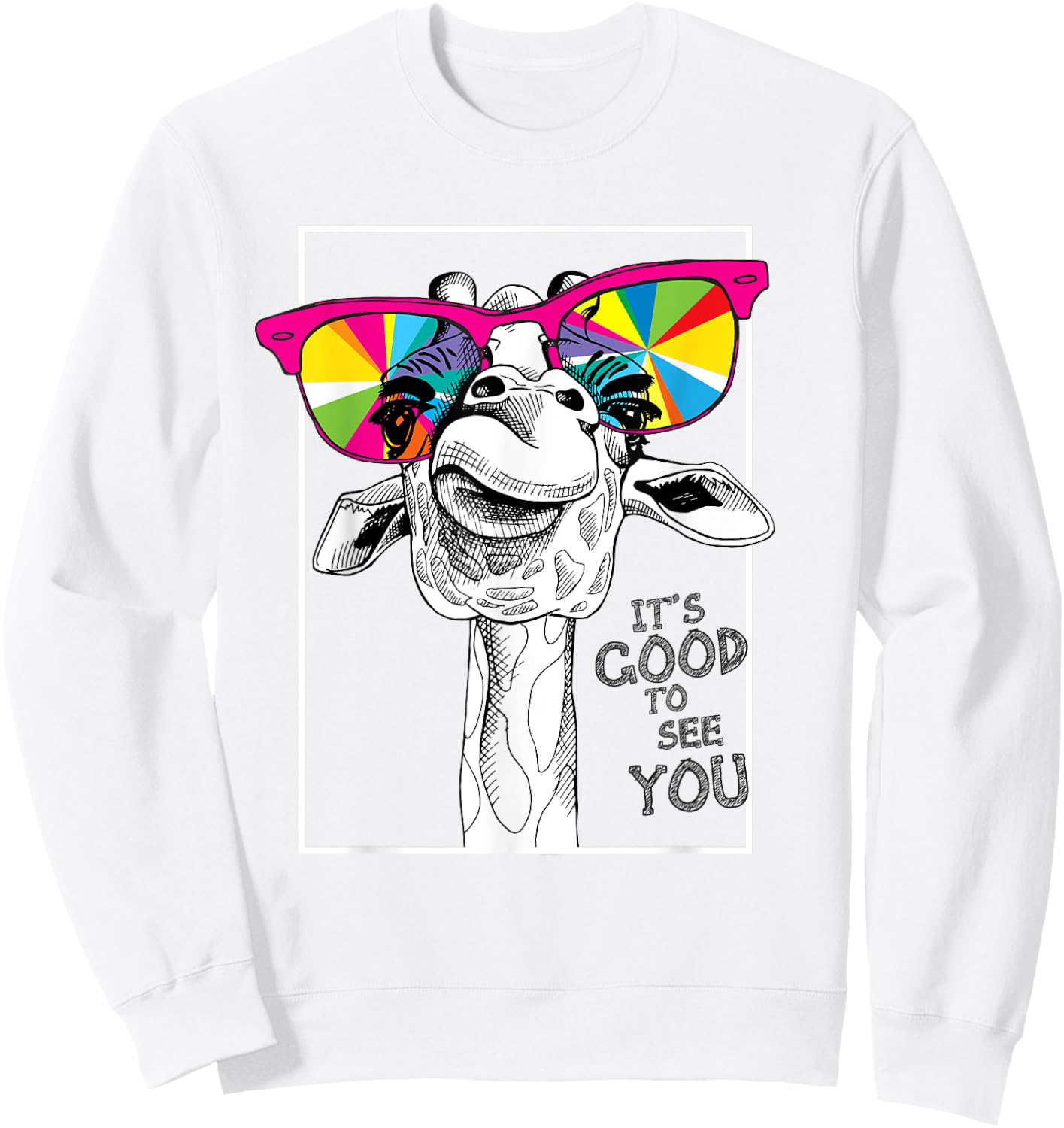 It's Good To See You Printed This Giraffe Is Funny Sweatshirt - Sweatshirt | White