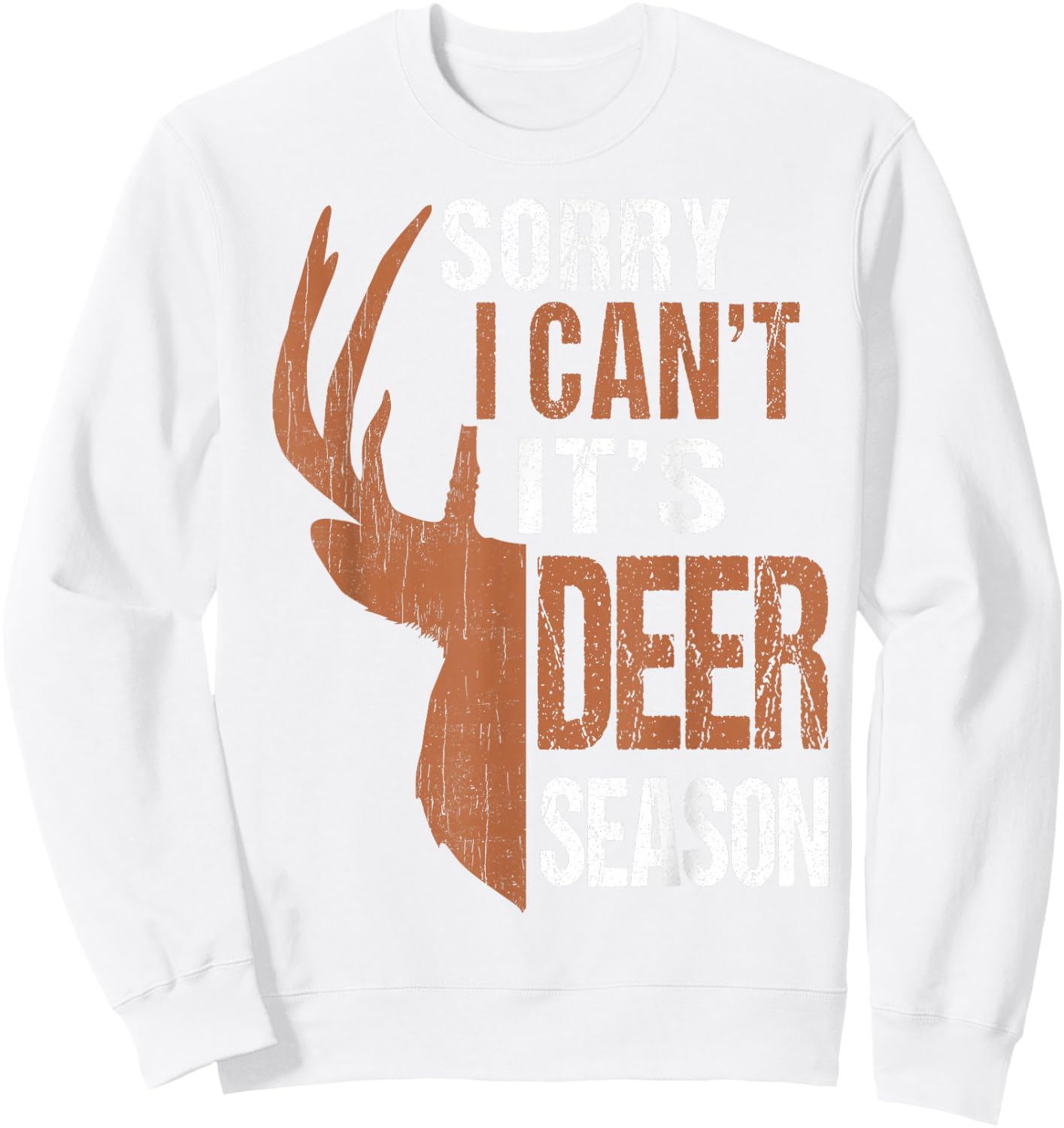 Funny Hunting-Shirt Sorry I Cant Its Deer Season Hunter Dad Sweatshirt - Sweatshirt | White