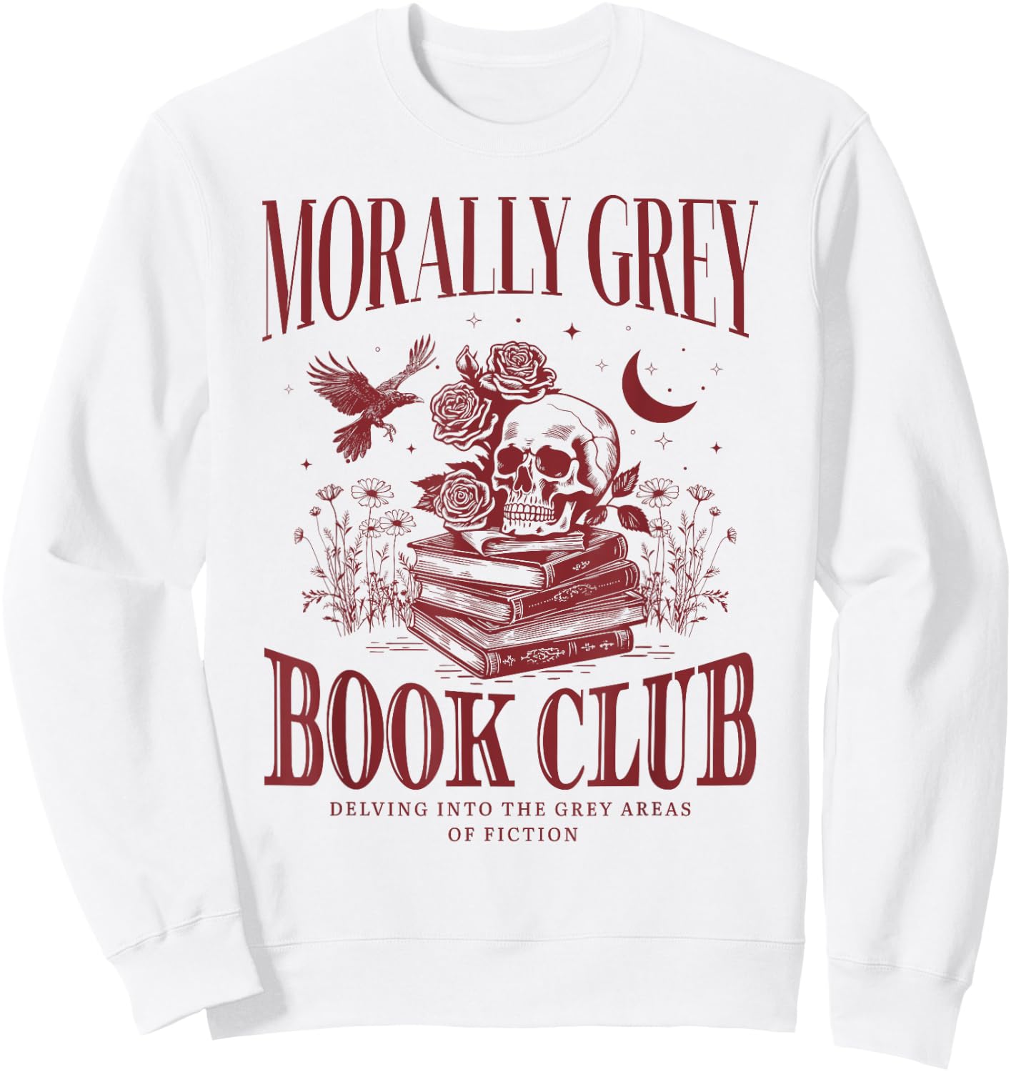 Morally Grey Book Club Skeleton Funny Books Lover Bookworm Sweatshirt - Sweatshirt | White