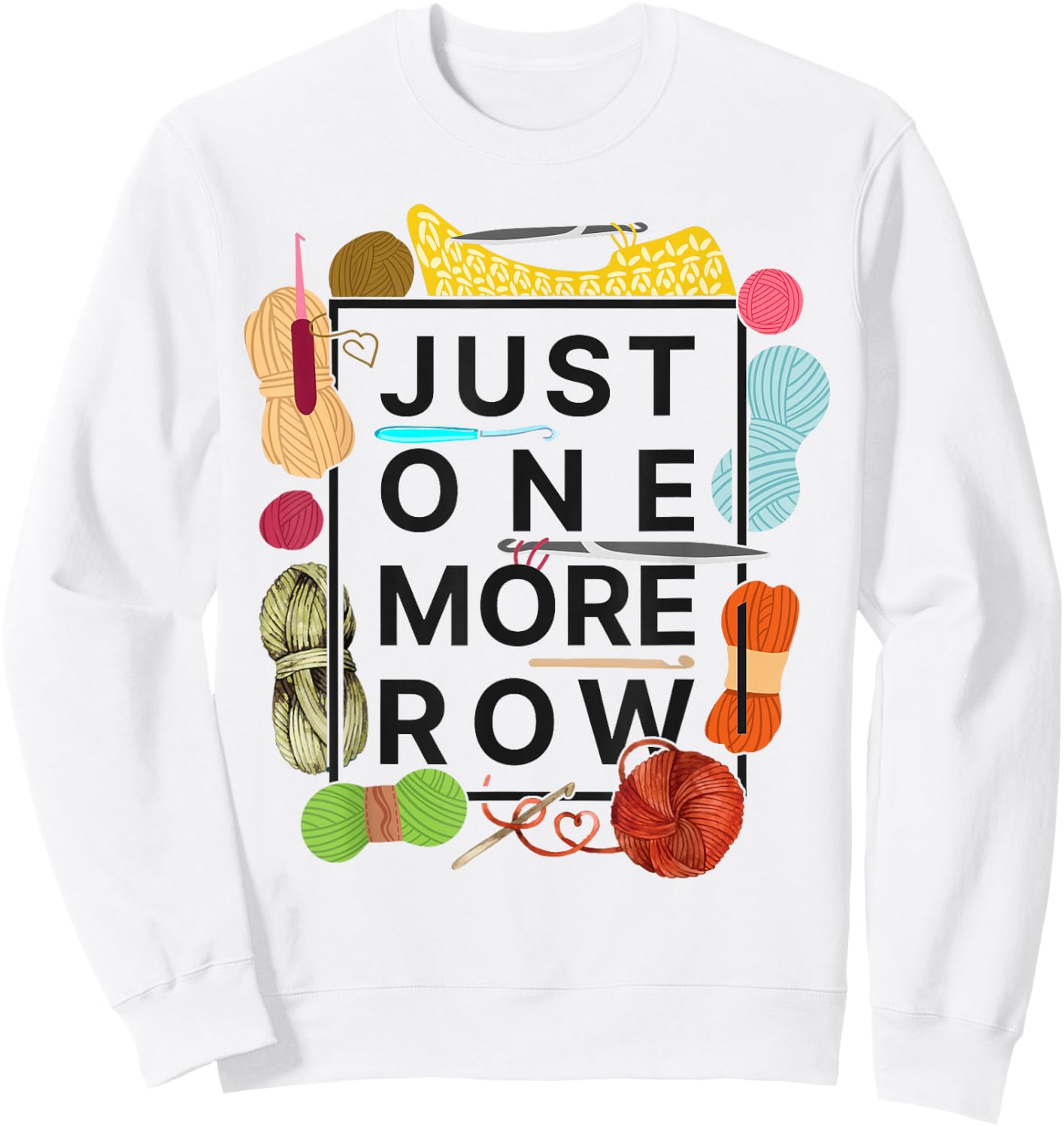 Crocheting Knitting Just One More Row Sweatshirt - Sweatshirt | White