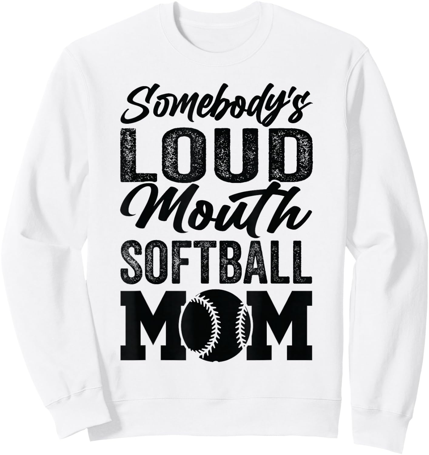 Somebody's Loud Mouth Softball Mom Sweatshirt - Sweatshirt | White