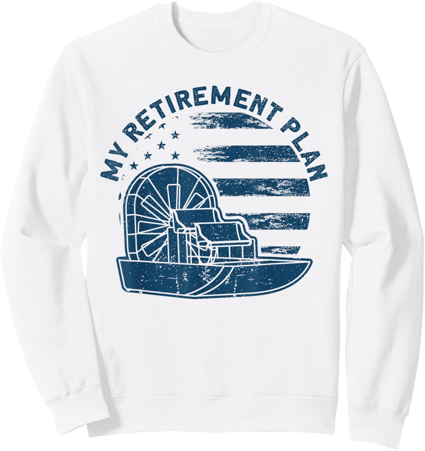 Airboat Captain My Retirement Plan American Flag Sweatshirt - Sweatshirt | White