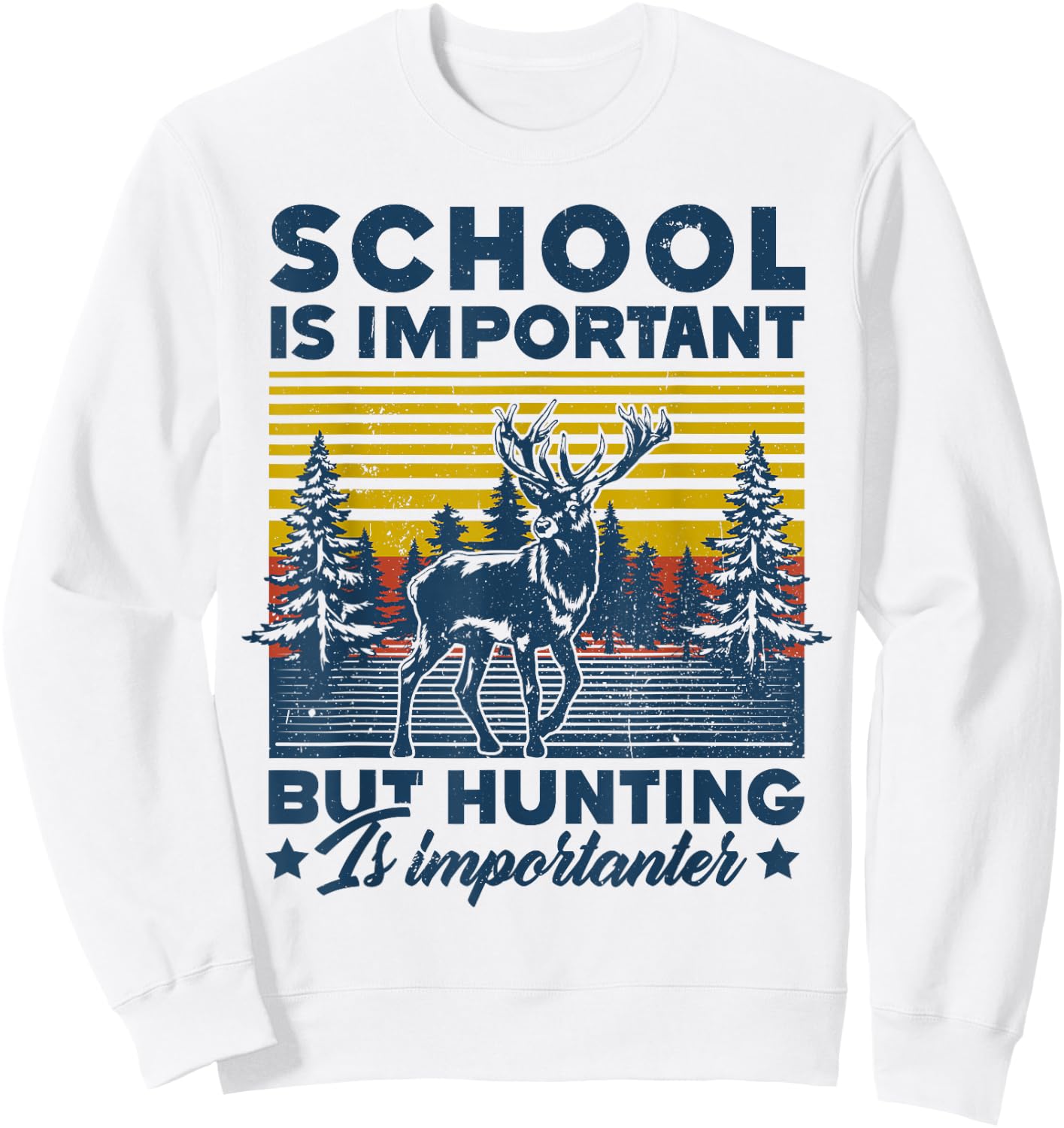 School Is Important But Hunting Is Importanter Deer Hunting Sweatshirt - Sweatshirt | White