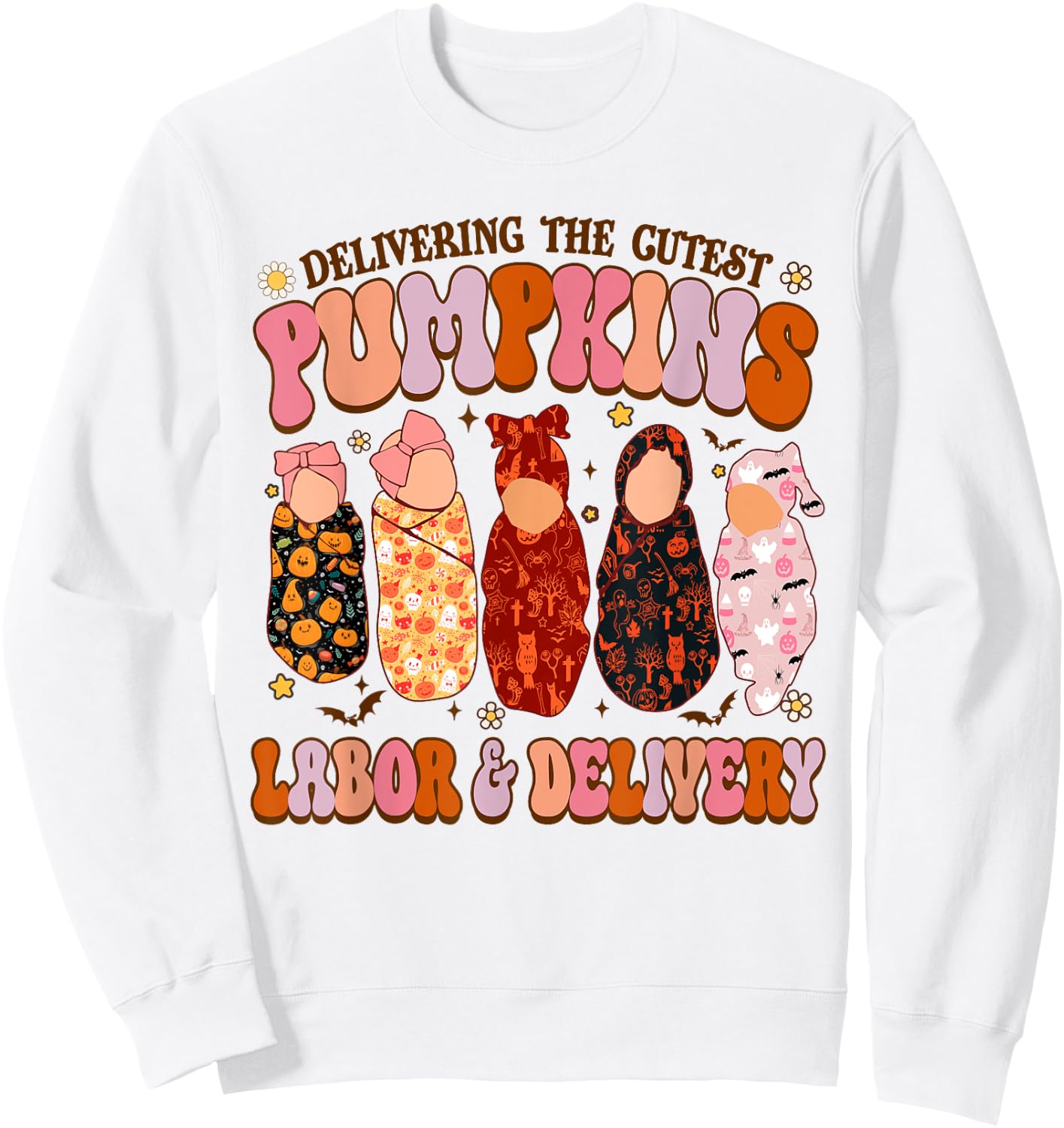 Delivering The Cutest Pumpkins Labor & Delivery Nurse Fall Sweatshirt - Sweatshirt | White