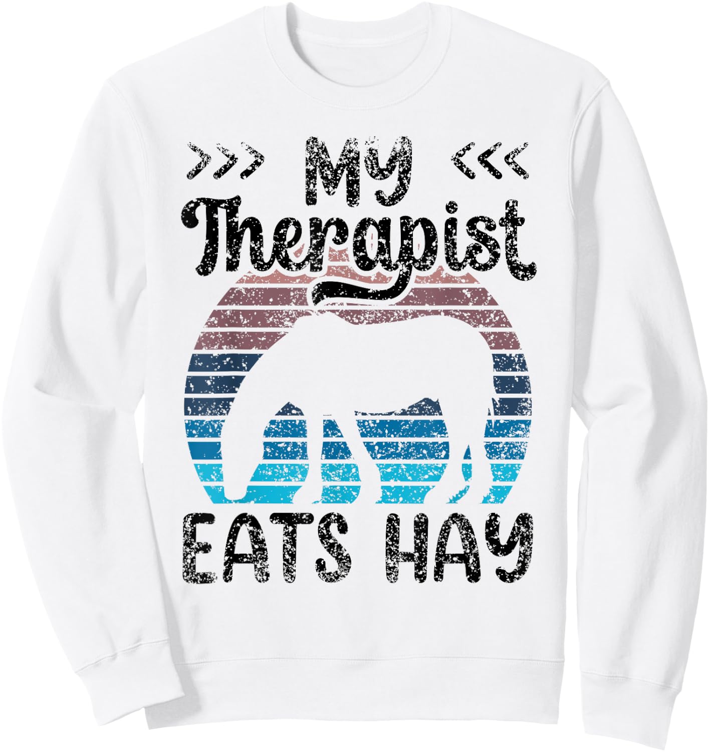 My Therapist Eats Hay Riding Horse Lover Equestrian Rider Sweatshirt - Sweatshirt | White