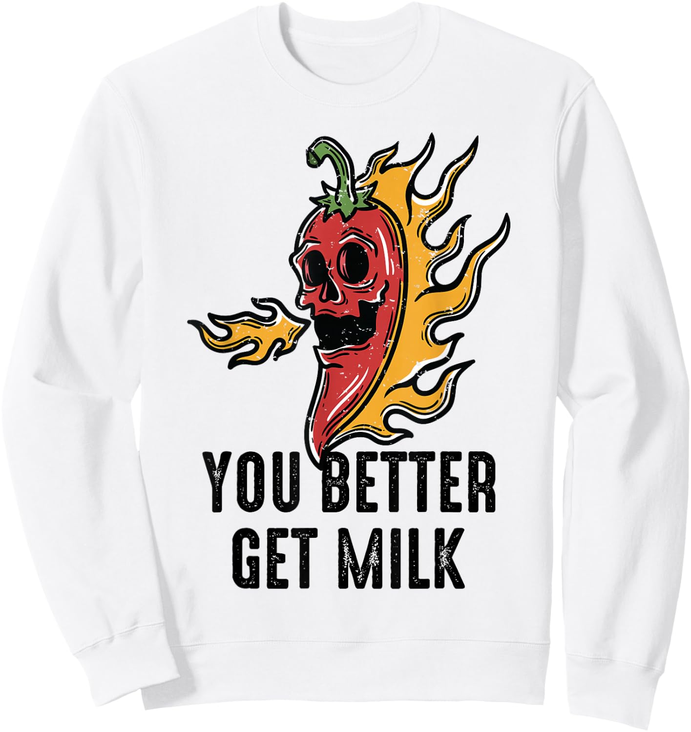 Spicy Food - You Better Get Milk - Ghost Peppers - Chilli Sweatshirt - Sweatshirt | White