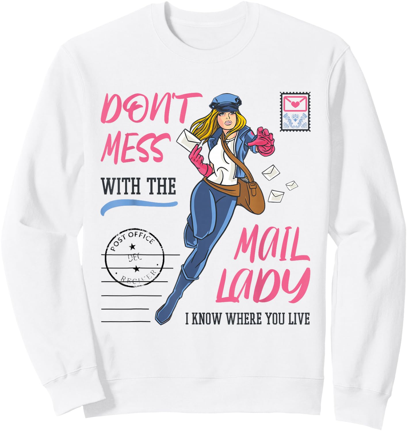 Don't Mess with the Mail Lady Design for Postal Worker Sweatshirt - Sweatshirt | White