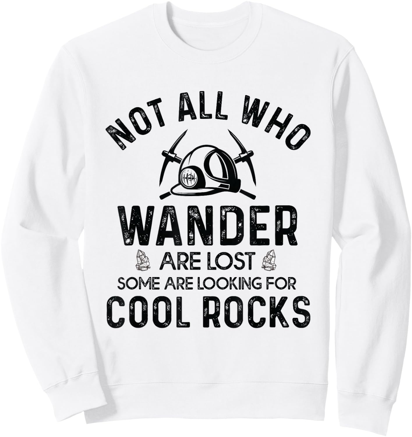 Looking For Cool Rocks Geology Rock Collector Geologist Sweatshirt - Sweatshirt | White
