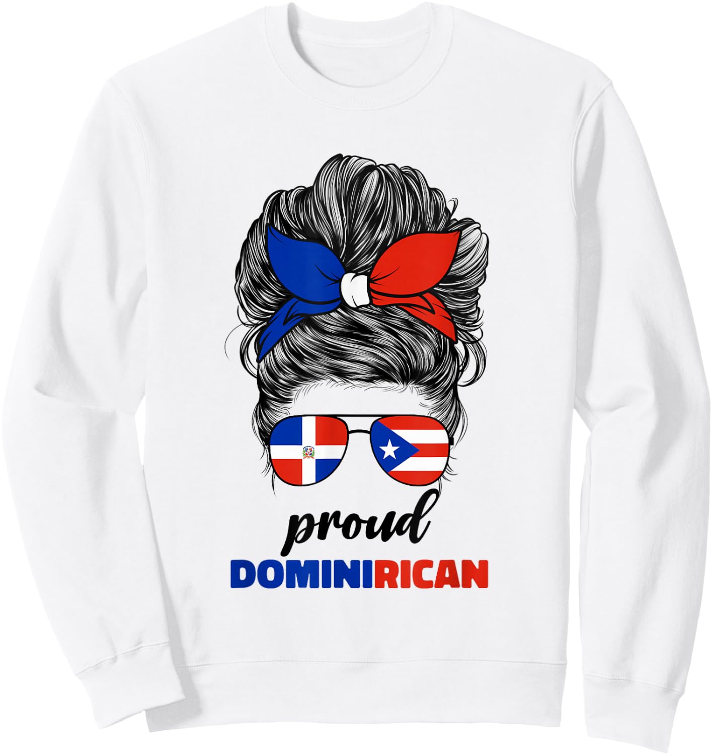 DominiRican Girl Women Dominican And Puerto Rican Rico Flag Sweatshirt - Sweatshirt | White