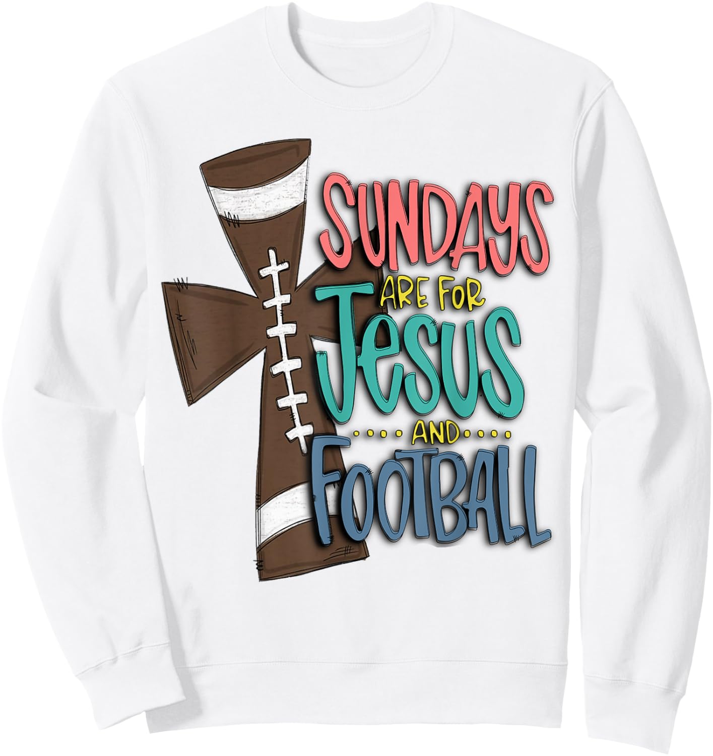 Sundays Are For Jesus And Football Sweatshirt - Sweatshirt | White