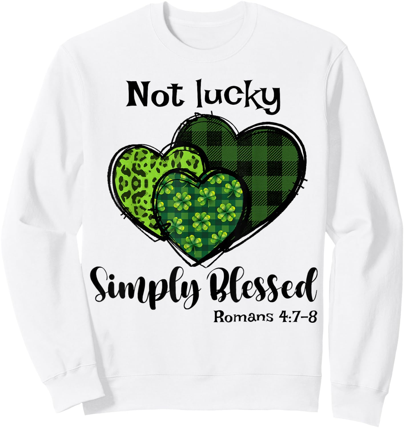 Not Lucky Simply Blessed Christian Shamrock St Patricks Day Sweatshirt - Sweatshirt | White