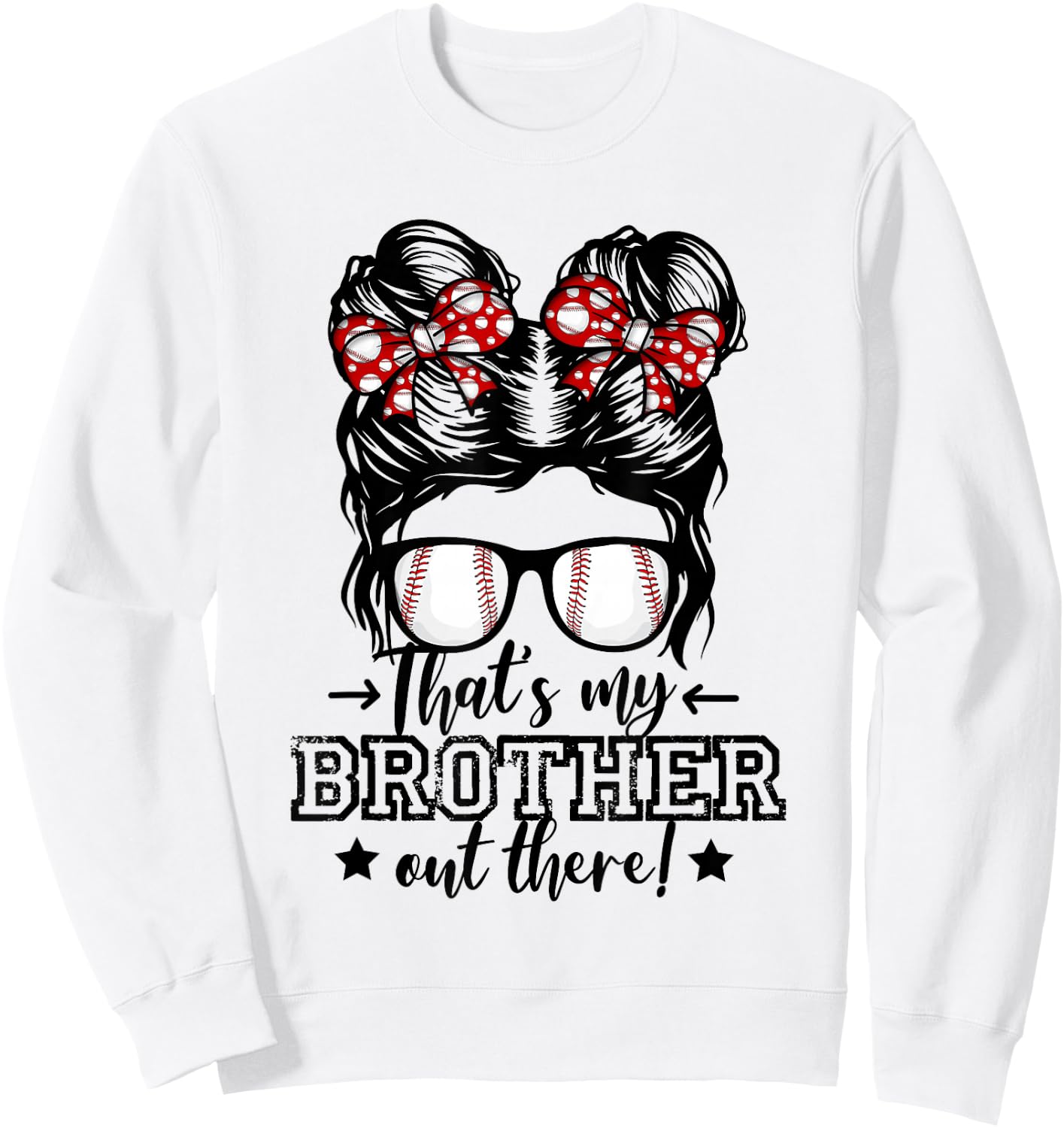 That's My Brother Out There Messy Bun Baseball Sister Girls Sweatshirt - Sweatshirt | White