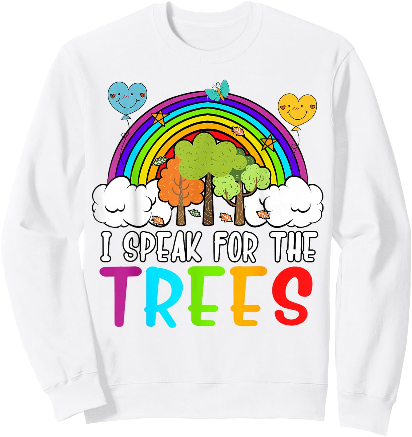 I Speak For the Trees Earth-Day Shirt Cute Kid Youth Toddler Sweatshirt - Sweatshirt | White