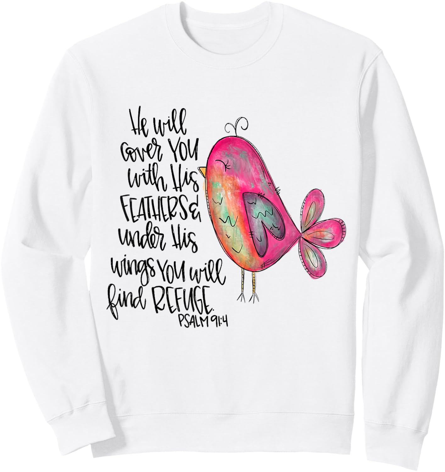He Will Cover You With His Feathers Psalm 91:4 Christian Sweatshirt - Sweatshirt | White