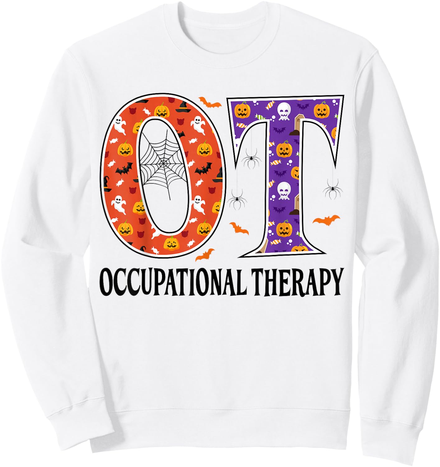 OT Occupational Therapy Funny OT Halloween Sweatshirt - Sweatshirt | White