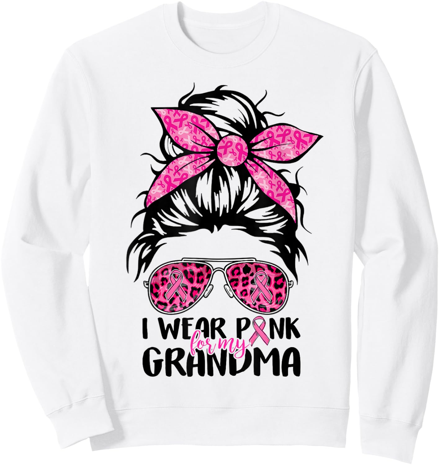 Messy Bun I Wear Pink For My Grandma Breast Cancer Support Sweatshirt - Sweatshirt | White