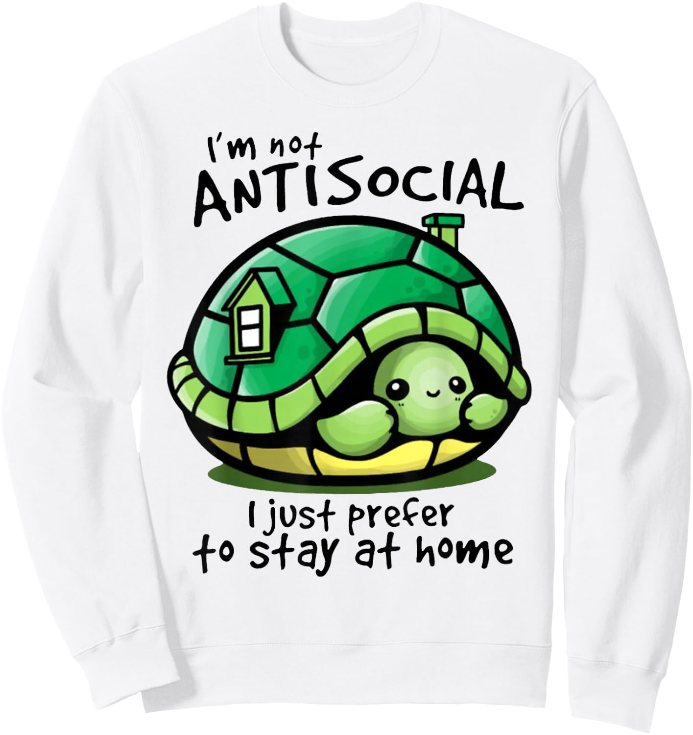 Im Not Antisocial I Just Prefer To Stay At Home Turtle Lover Sweatshirt - Sweatshirt | White
