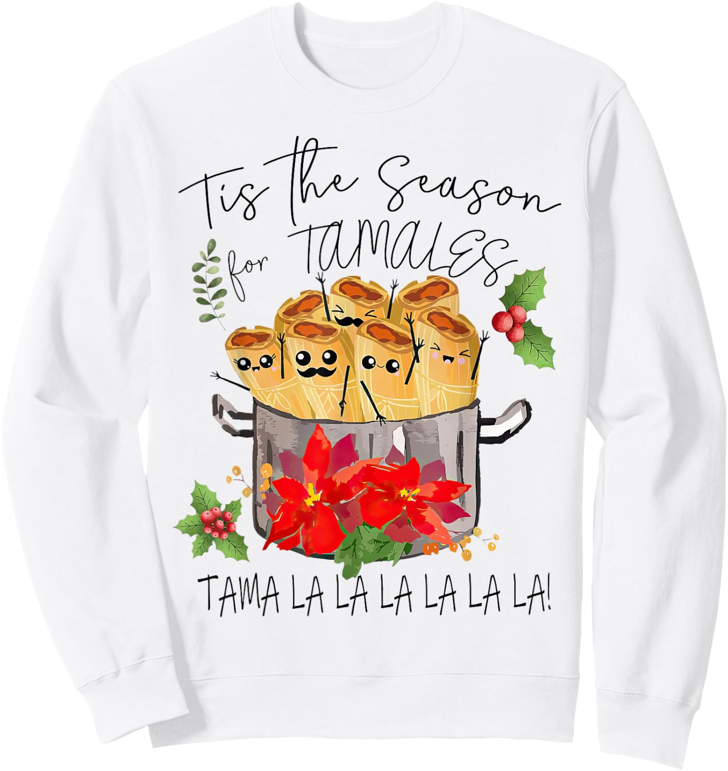 Tis The Season For Tamales Funny Mexican Christmas Sweatshirt - Sweatshirt | White