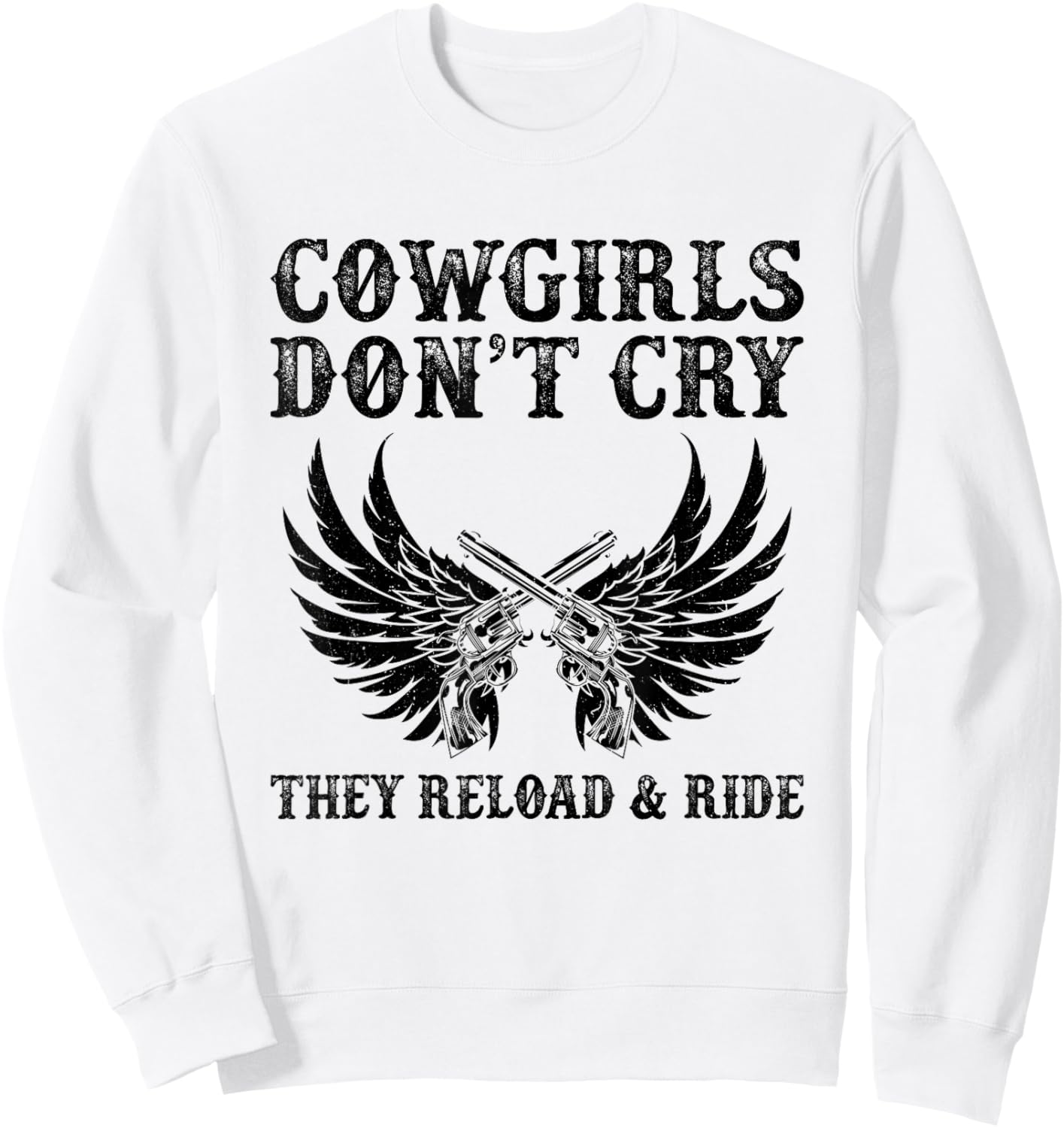Cowgirls Don't Cry They Reload And Ride Western Country Sweatshirt - Sweatshirt | White