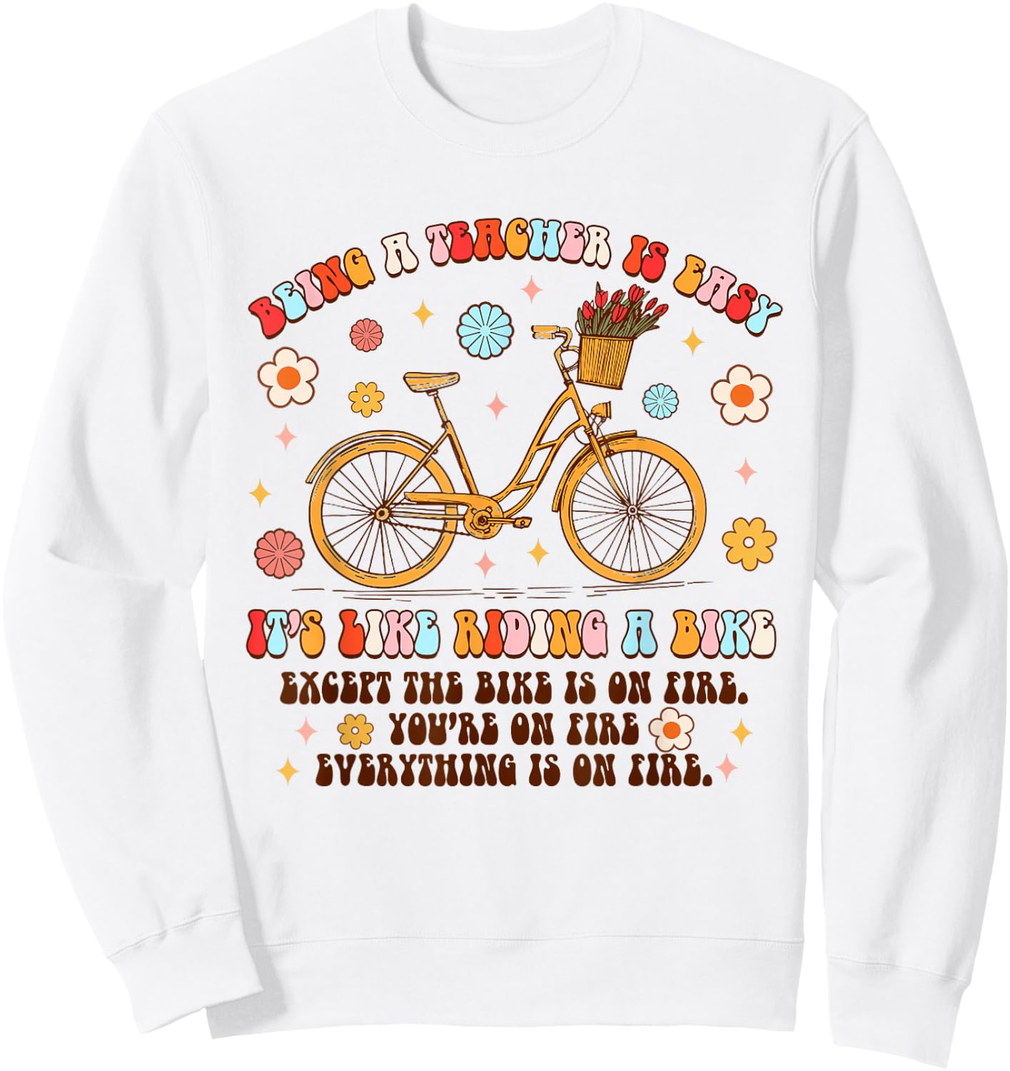 Being A Teacher Is Easy It's Like Riding A Bike Teaching Women Sweatshirt - Sweatshirt | White