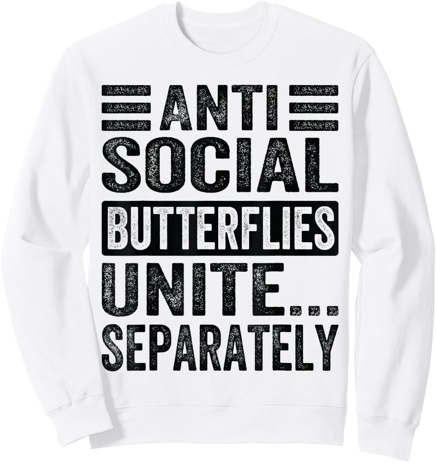 Antisocial Butterflies Unite...Separately Sweatshirt - Sweatshirt | White