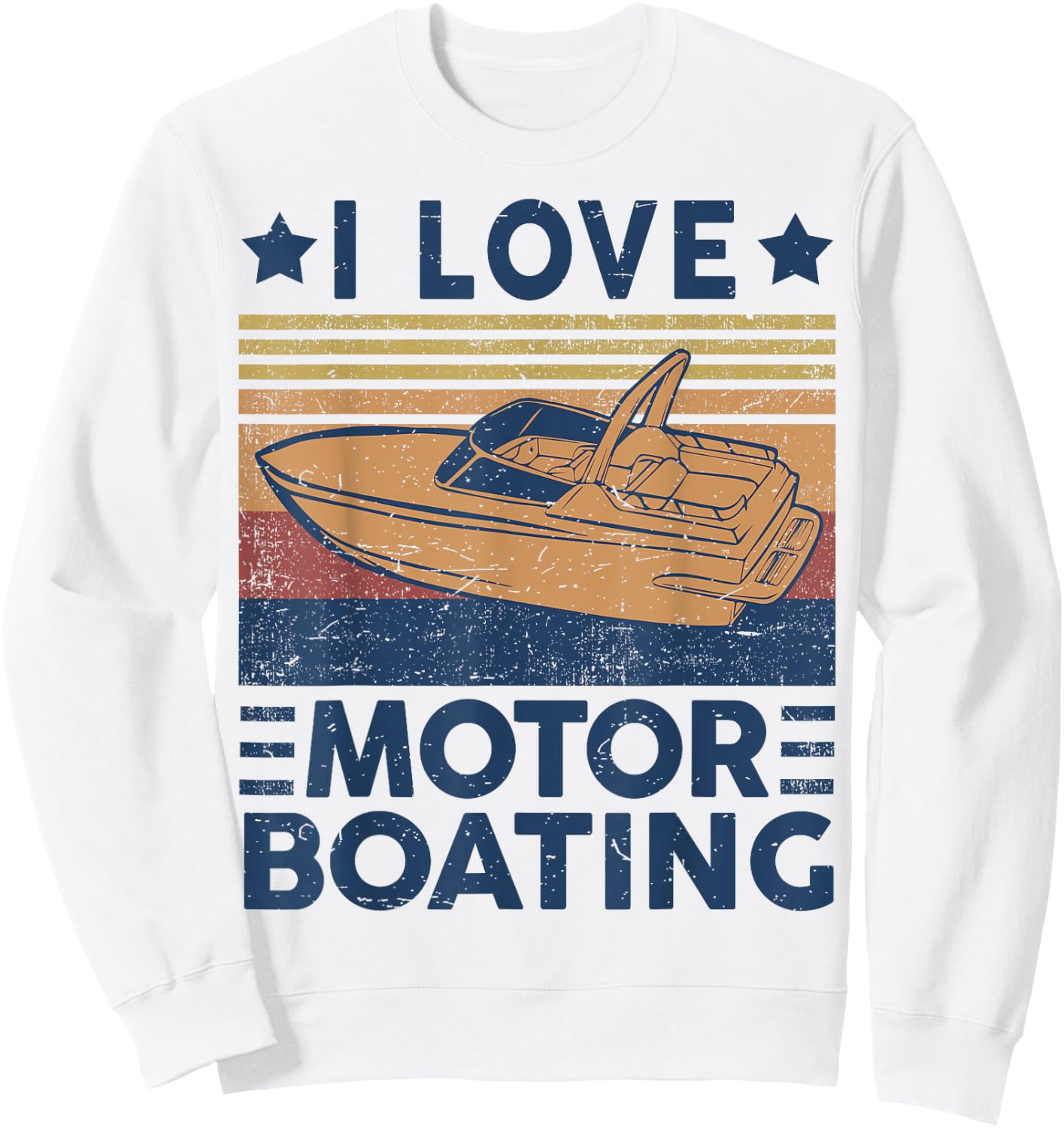 I Love Motor-Boating Motorboating Funny Boat Captain Dad Sweatshirt - Sweatshirt | White