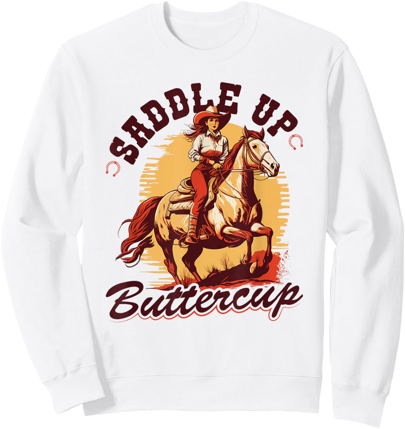 Country Saddle Up Buttercup, Bronc Horse Riding Cowgirl Sweatshirt - Sweatshirt | White