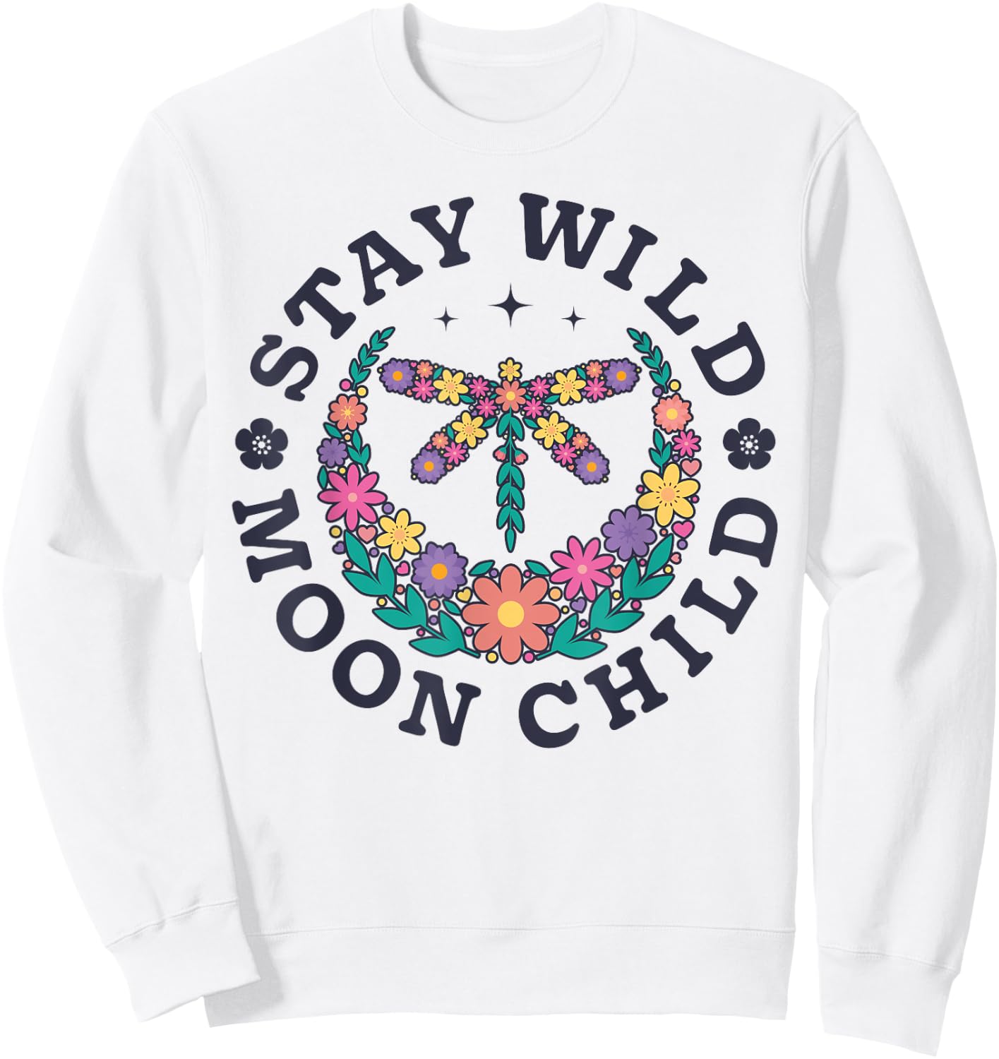 Stay Wild Moon Child Hippie Dragonfly Retro 70s Bug Insect Sweatshirt - Sweatshirt | White