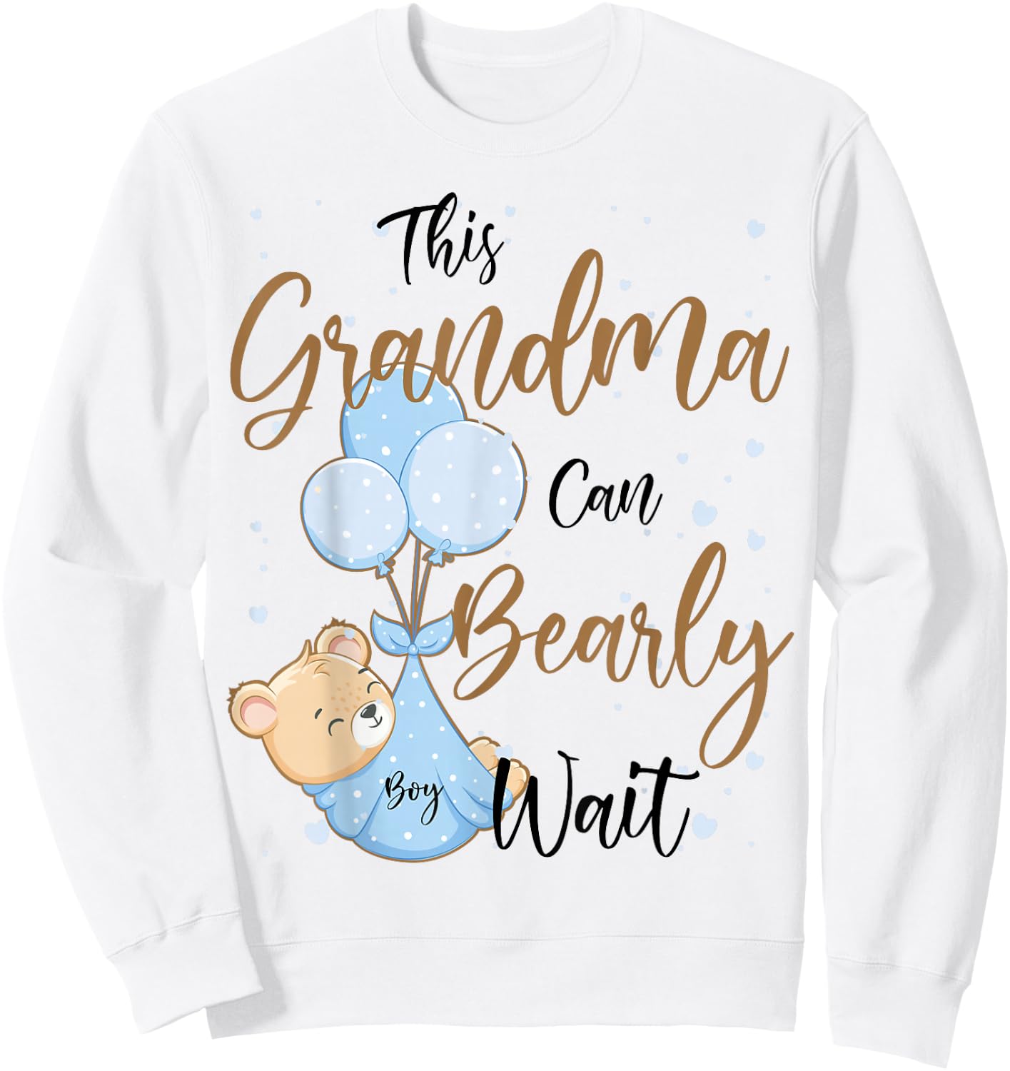 Baby Bear Baby Shower Theme Grandma Bearly Wait Baby Boy Sweatshirt - Sweatshirt | White