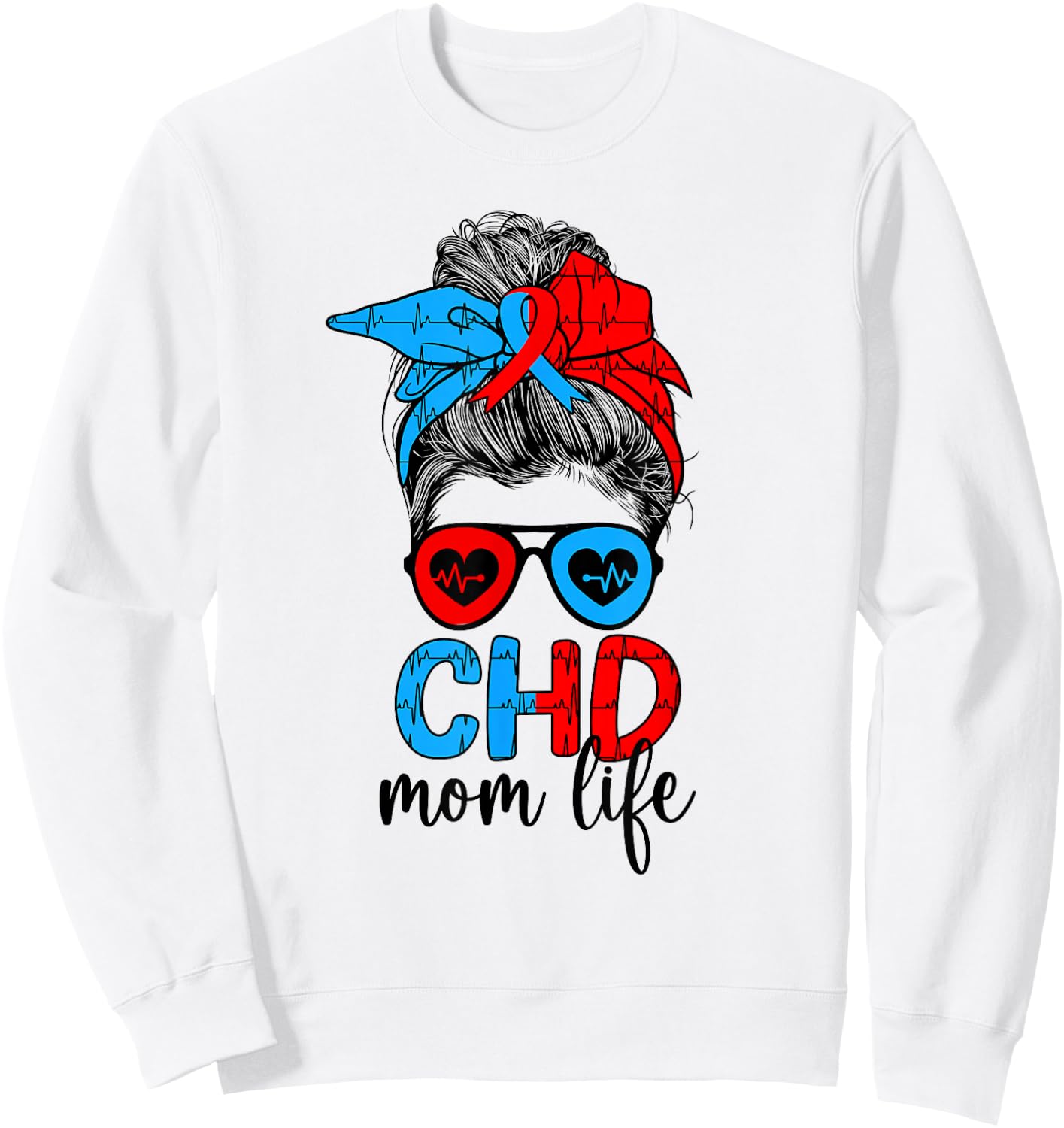 CHD Mom Life Mom Of A CHD Warrior Mother CHD Awareness Sweatshirt - Sweatshirt | White