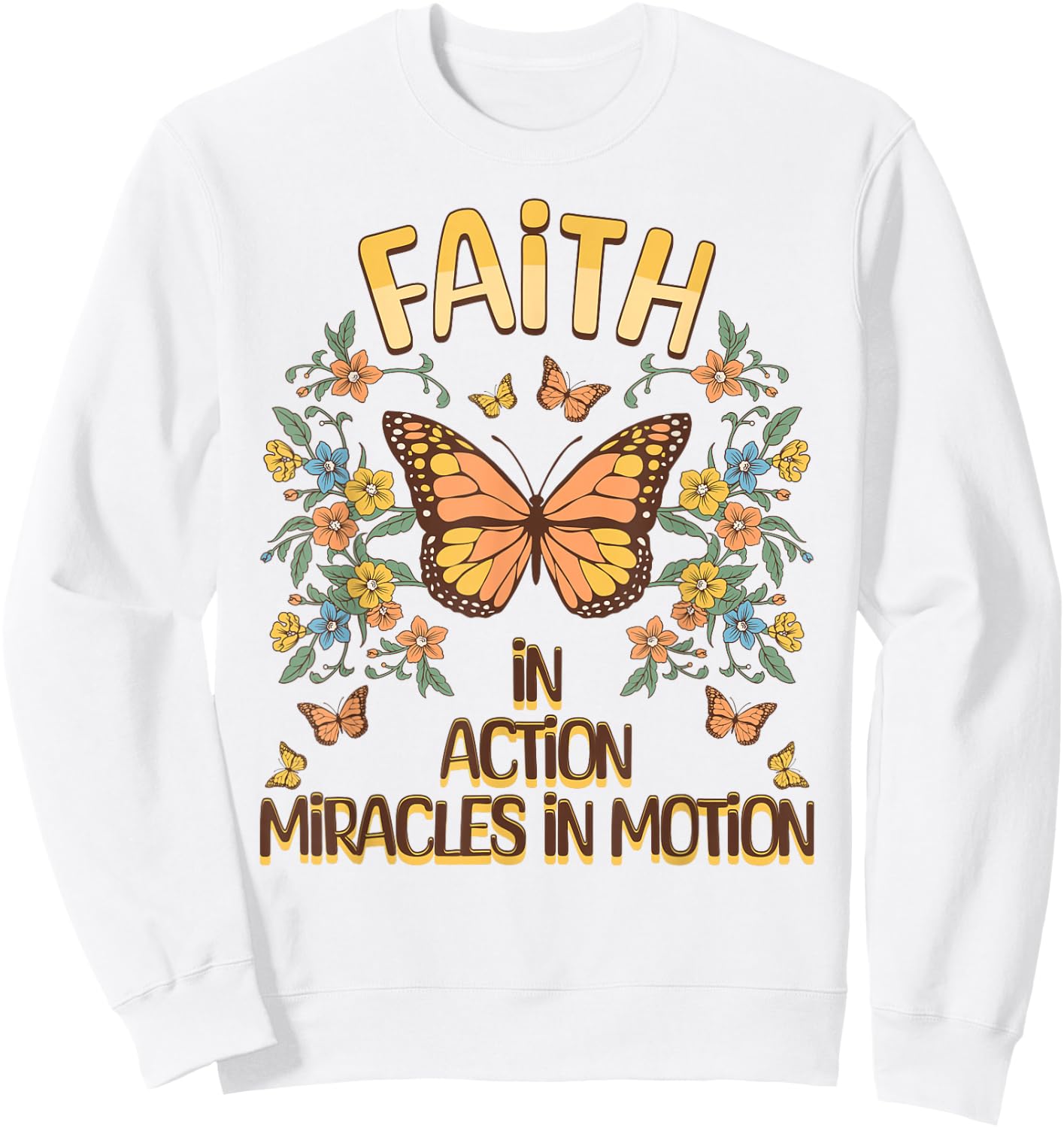 Faith In Action, Miracles In Motion Butterfly Inspiration Sweatshirt - Sweatshirt | White