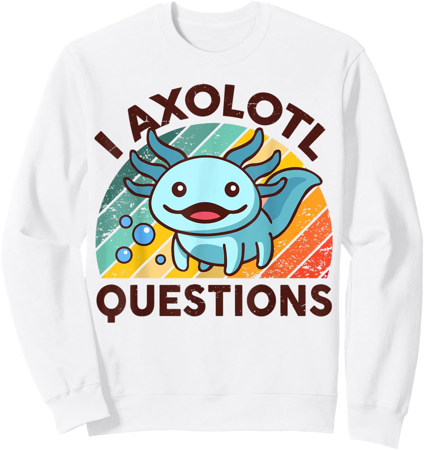I Axolotl Questions Shirt Kids Men Women Funny Cute Axolotl Sweatshirt - Sweatshirt | White