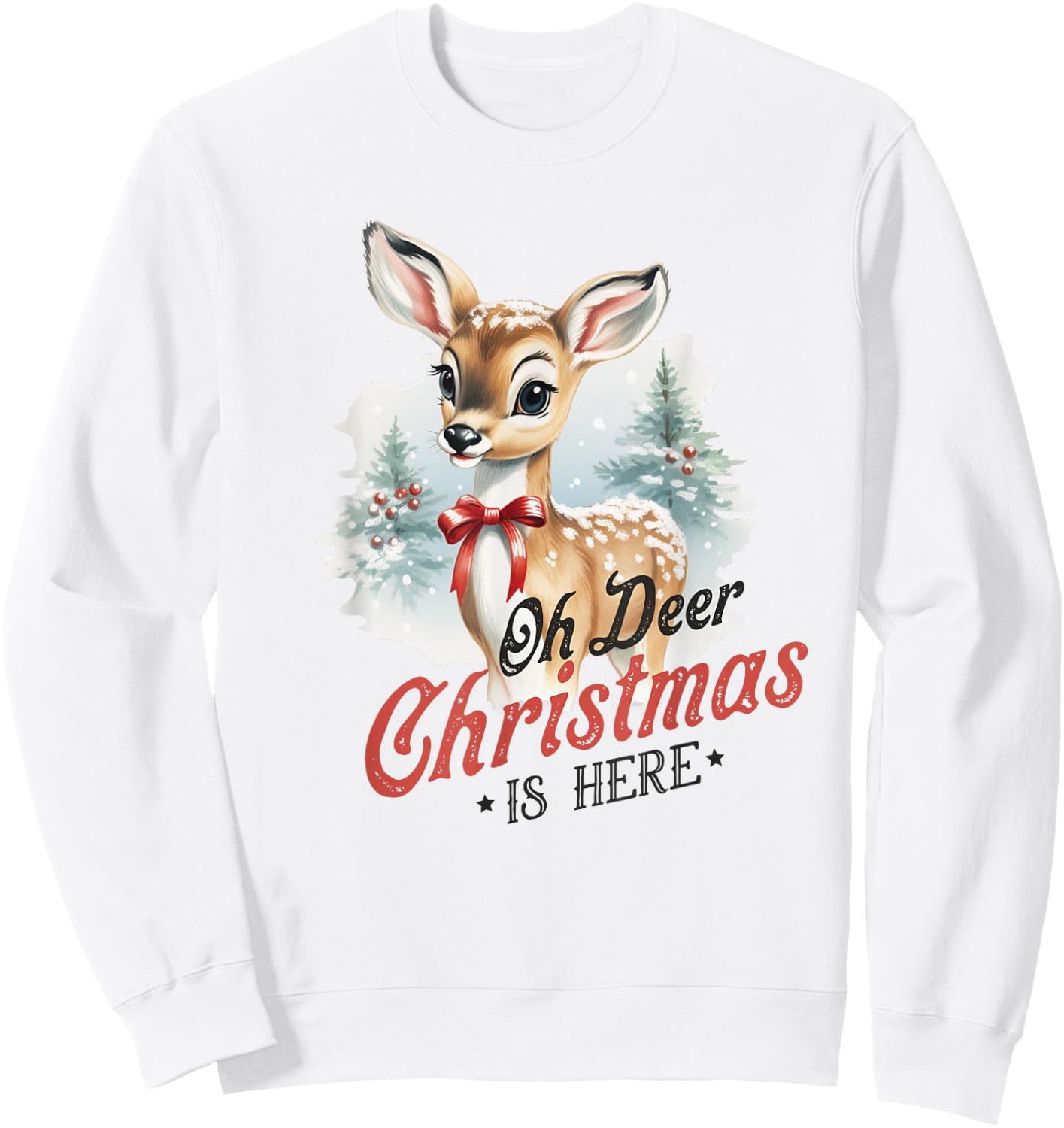 Oh Deer Christmas Is Here Cute Bambi Animal Vintage Winter Sweatshirt - Sweatshirt | White