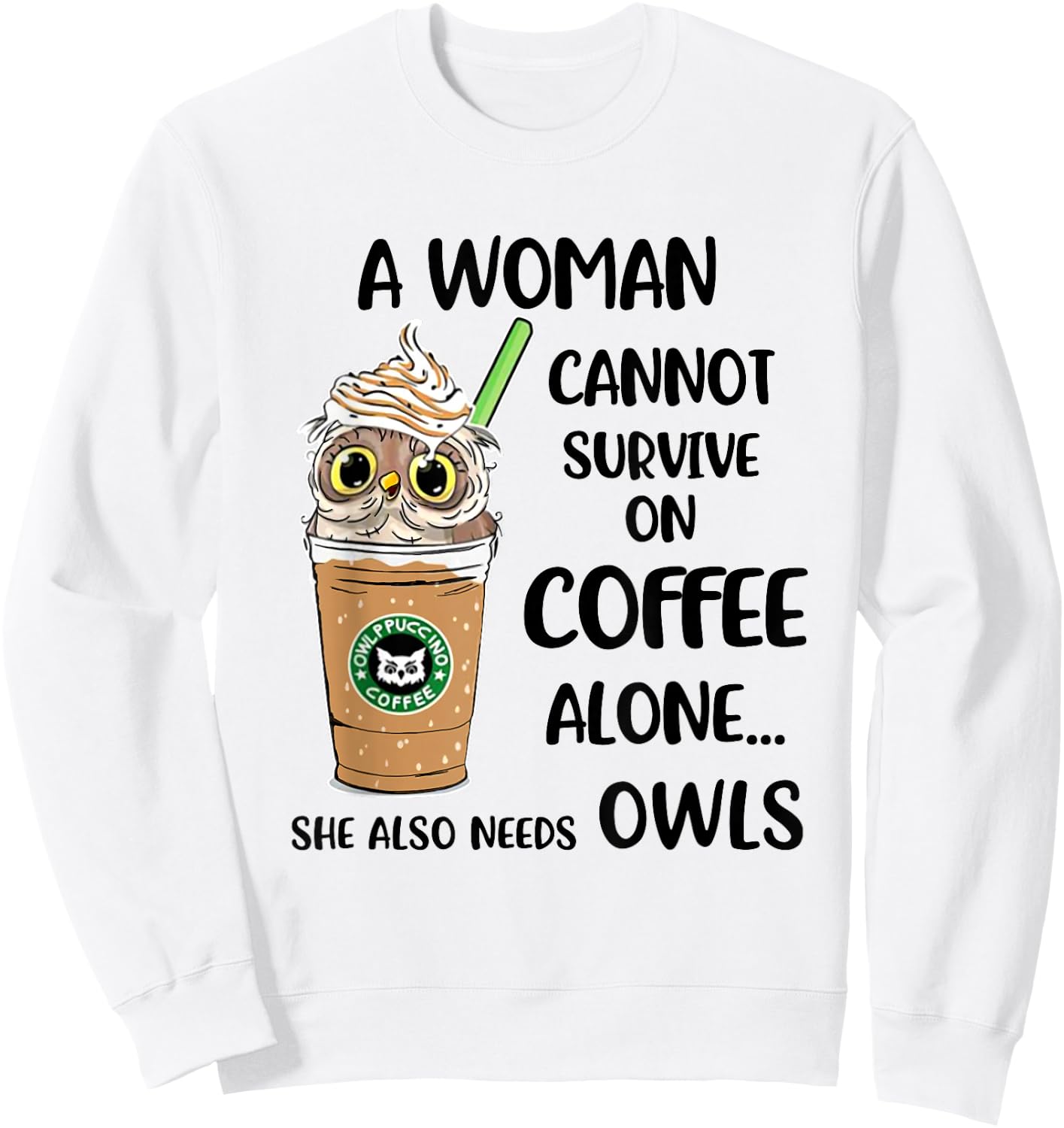A Woman cannot survive on coffee alone She also needs Sweatshirt - Sweatshirt | White