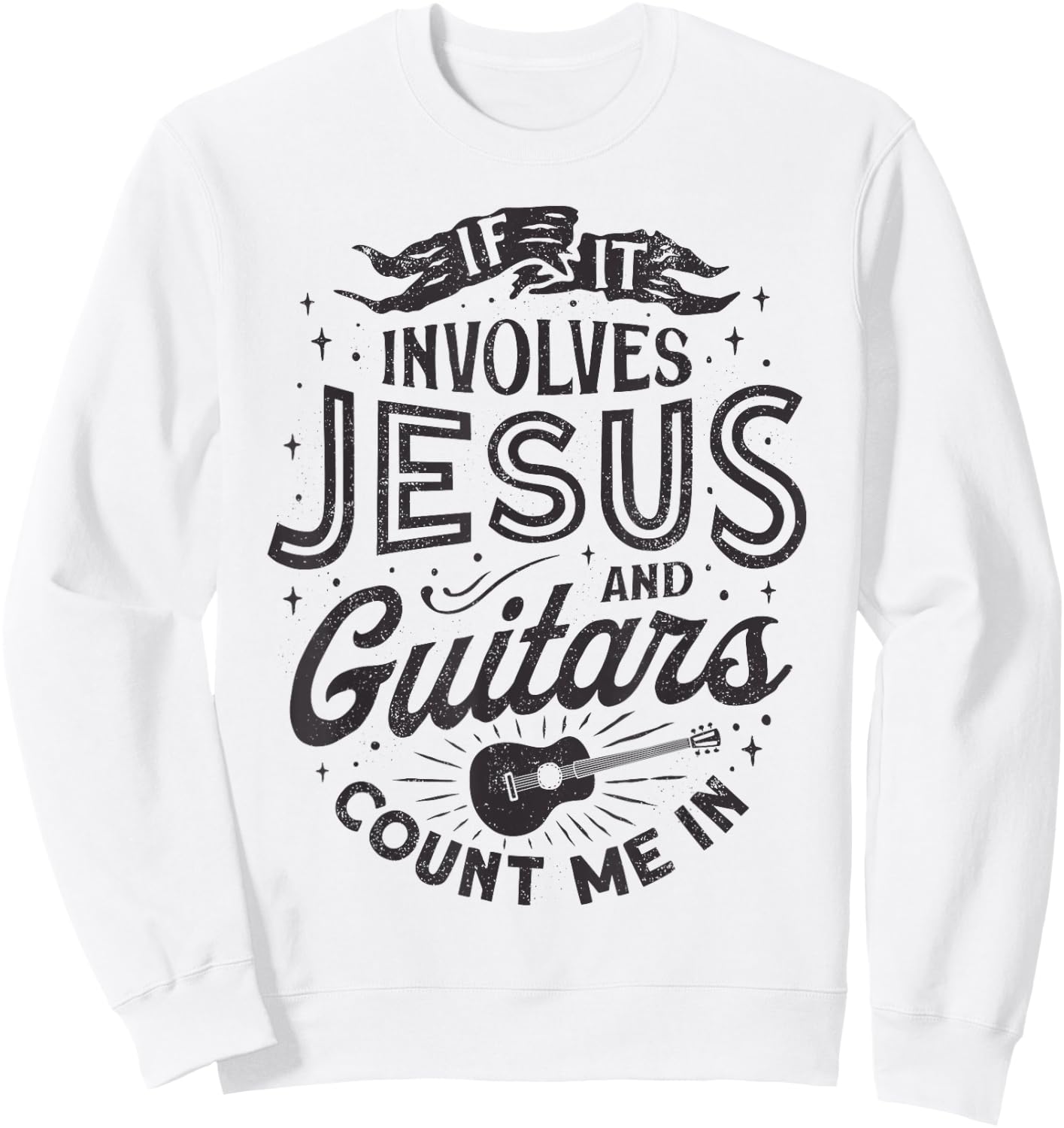 If It Involves Jesus And Guitars Guitarist Christian Music Sweatshirt - Sweatshirt | White